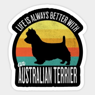 Life Is Always Better With An Australian Terrier Sticker